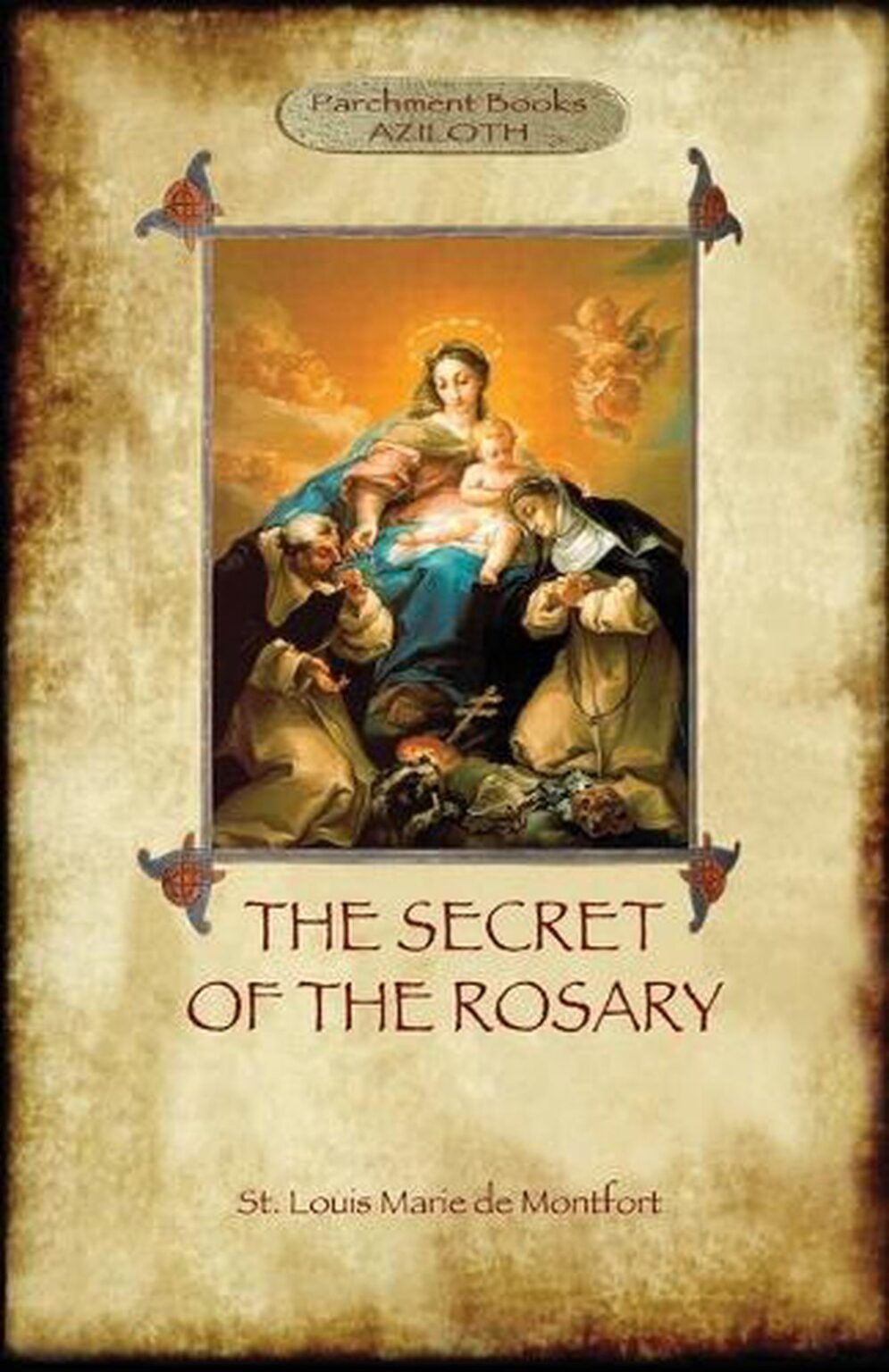 The Secret of the Rosary by St. Louis Marie de Montfort